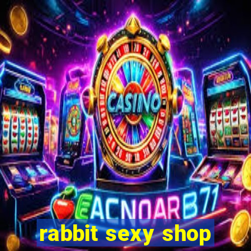 rabbit sexy shop